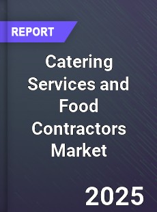 Global Catering Services and Food Contractors Market
