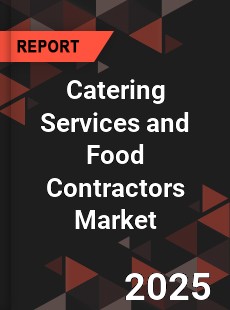 COVID 19 Outbreak Global Catering Services and Food Contractors Industry