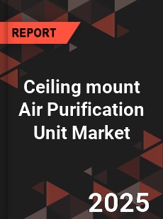 Ceiling mount Air Purification Unit Market