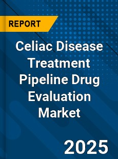 COVID 19 Outbreak Global Celiac Disease Treatment Pipeline Drug Evaluation Industry