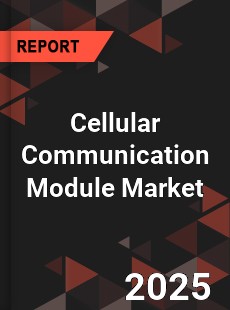 Global Cellular Communication Module Market