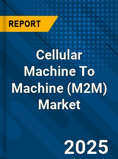 Global Cellular Machine To Machine Industry