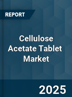 Cellulose Acetate Tablet Global and China Top Players Market