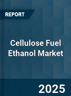 Global Cellulose Fuel Ethanol Market