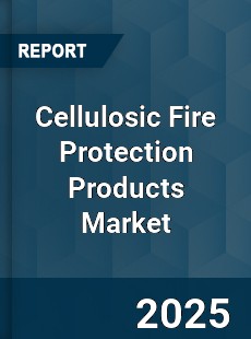 Cellulosic Fire Protection Products Market