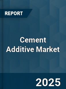 Global Cement Additive Industry