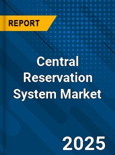 Global Central Reservation System Market