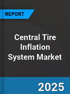 Report on Global Central Tire Inflation System Market