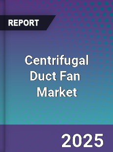 Centrifugal Duct Fan Global and China Top Players Market