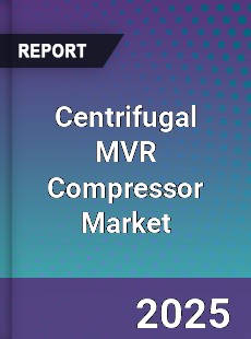 Centrifugal MVR Compressor Global Market