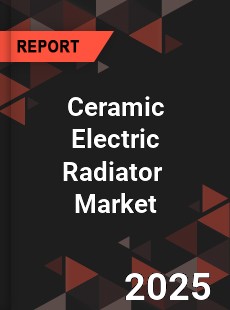 Ceramic Electric Radiator Market