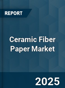 Global Ceramic Fiber Paper Market