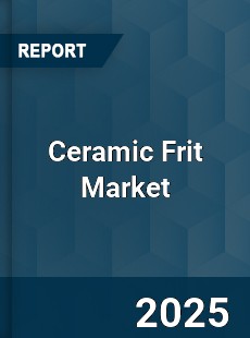 COVID 19 Outbreak Global Ceramic Frit Industry