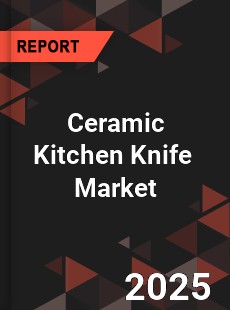 Global Ceramic Kitchen Knife Outlook