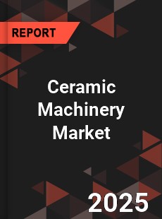 COVID 19 Outbreak Global Ceramic Machinery Industry