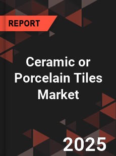 Global Ceramic or Porcelain Tiles Industry