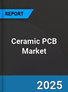 Global Ceramic PCB Industry