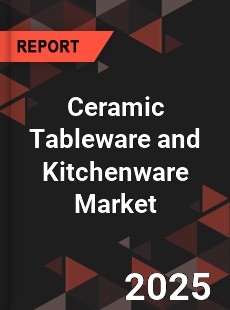 Worldwide Ceramic Tableware and Kitchenware Market