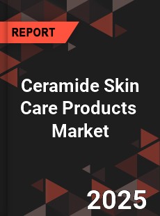 Ceramide Skin Care Products Global and China Top Players Market