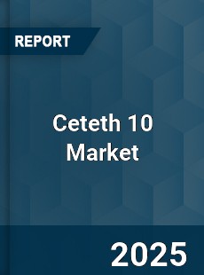 Ceteth 10 Market Insights Global Outlook and Forecast