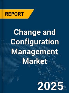 Global Change and Configuration Management Market
