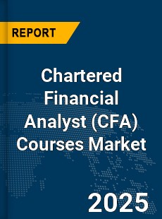 Global Chartered Financial Analyst Courses Market