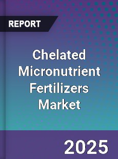 Global Chelated Micronutrient Fertilizers Market