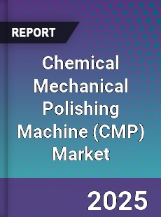 Chemical Mechanical Polishing Machine Market