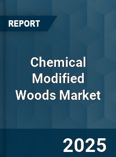 Global Chemical Modified Woods Market