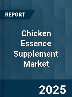 Chicken Essence Supplement Market