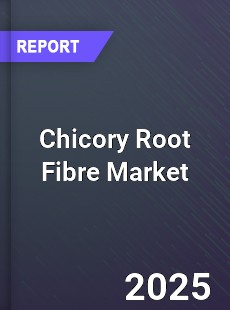 Chicory Root Fibre Market