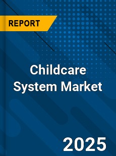 Global Childcare System Market
