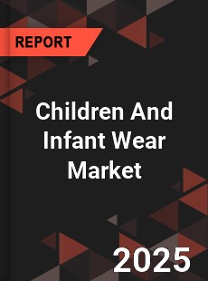 Global Children And Infant Wear Market