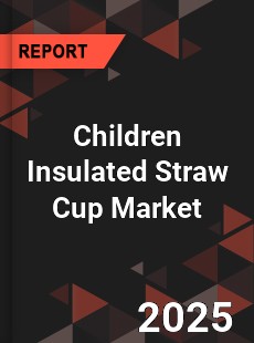 Global Children Insulated Straw Cup Market