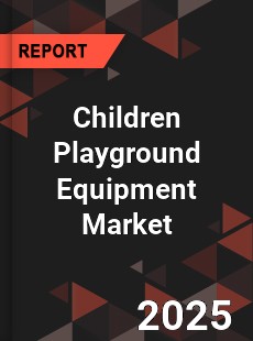 Global Children Playground Equipment Market