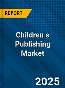 Global Children s Publishing Market
