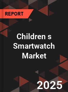Global Children s Smartwatch Market
