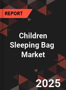 Children Sleeping Bag Global and China Top Players Market
