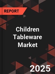 COVID 19 Outbreak Global Children Tableware Industry
