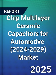 Global Chip Multilayer Ceramic Capacitors for Automotive Industry