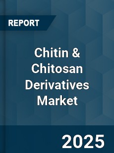 Global Chitin amp Chitosan Derivatives Market
