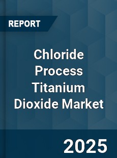 Global Chloride Process Titanium Dioxide Market
