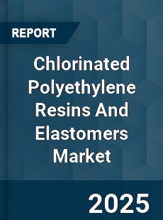 Global Chlorinated Polyethylene Resins And Elastomers Market