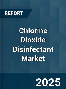 Global Chlorine Dioxide Disinfectant Market