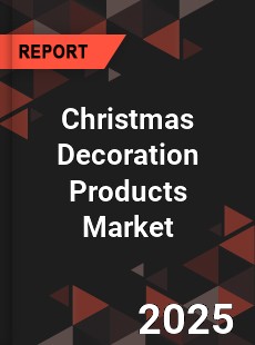 Christmas Decoration Products Market