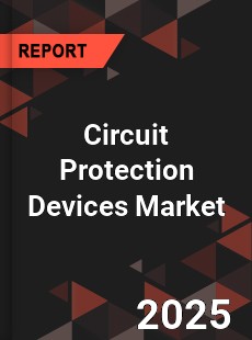 COVID 19 Outbreak Global Circuit Protection Devices Industry