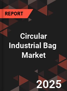 Global Circular Industrial Bag Professional Survey Report