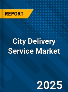 City Delivery Service Global and China Top Players Market