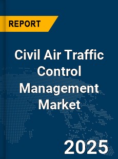 Global Civil Air Traffic Control Management Market