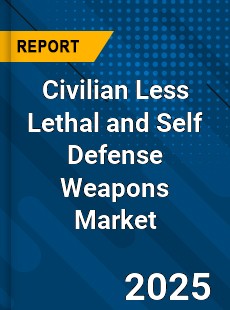 Global Civilian Less Lethal and Self Defense Weapons Market
